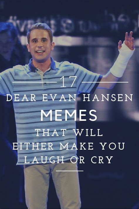 Dear Evan Hansen memes .